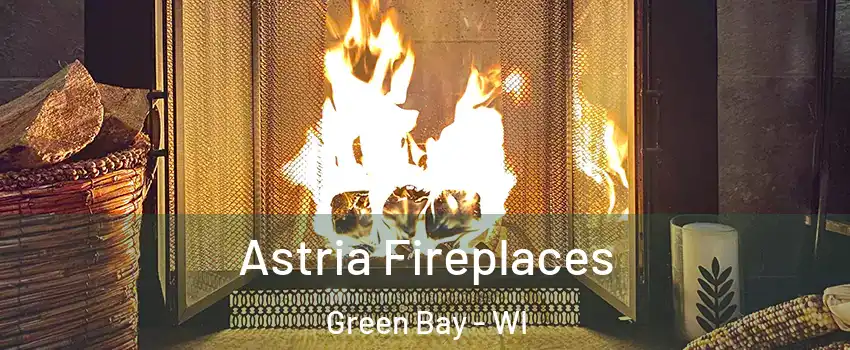  Astria Fireplaces Green Bay - WI