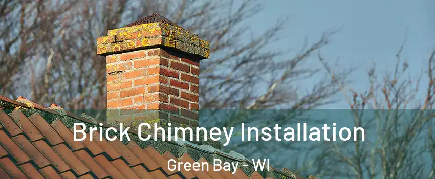  Brick Chimney Installation Green Bay - WI