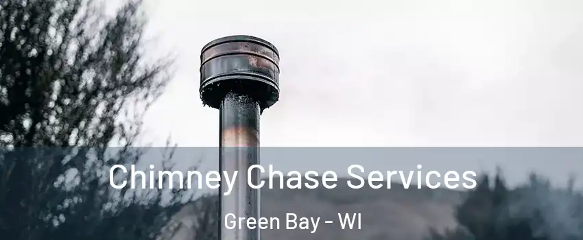  Chimney Chase Services Green Bay - WI
