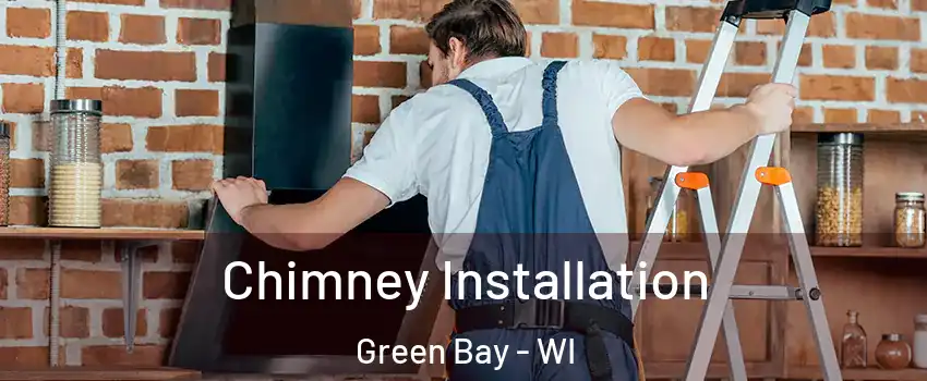  Chimney Installation Green Bay - WI