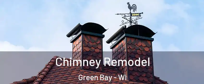  Chimney Remodel Green Bay - WI