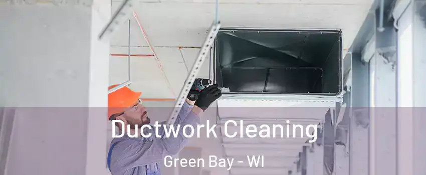  Ductwork Cleaning Green Bay - WI