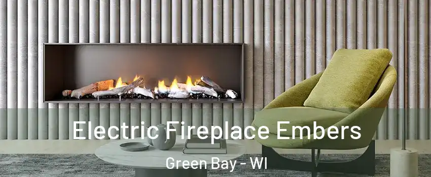  Electric Fireplace Embers Green Bay - WI