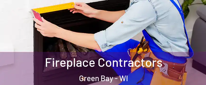  Fireplace Contractors Green Bay - WI