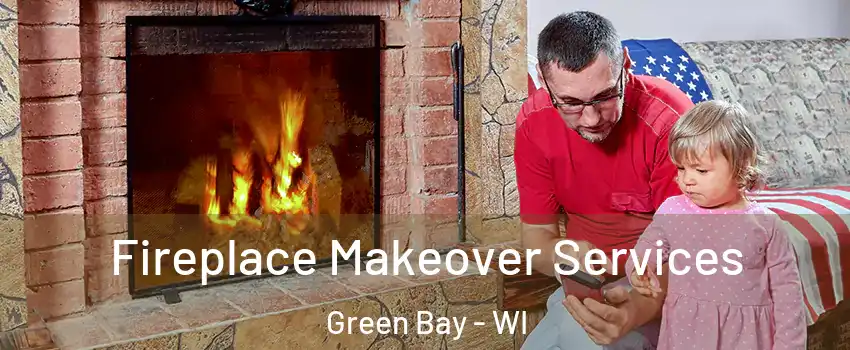  Fireplace Makeover Services Green Bay - WI
