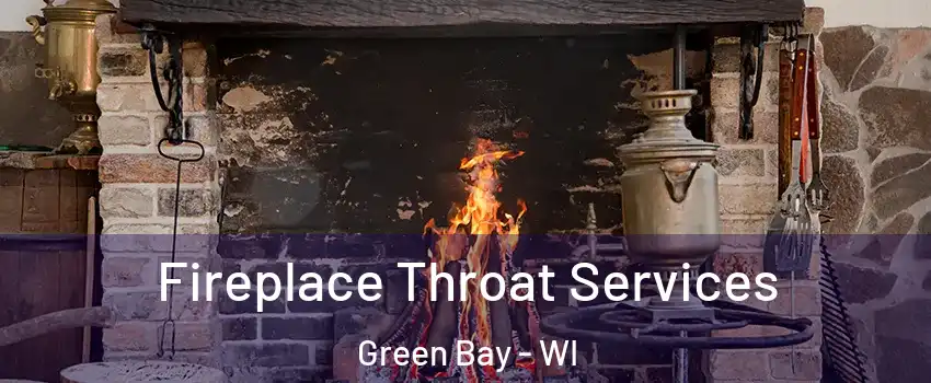  Fireplace Throat Services Green Bay - WI