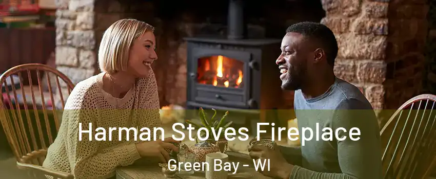  Harman Stoves Fireplace Green Bay - WI