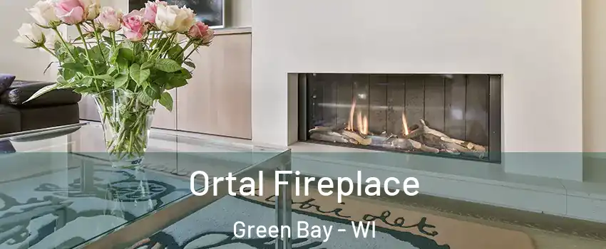 Ortal Fireplace Green Bay - WI
