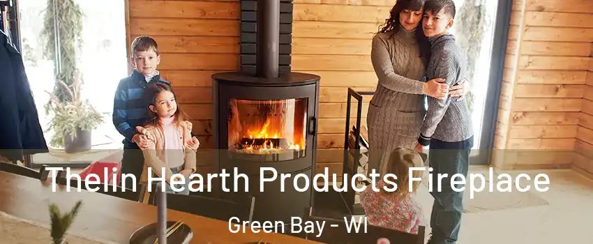  Thelin Hearth Products Fireplace Green Bay - WI